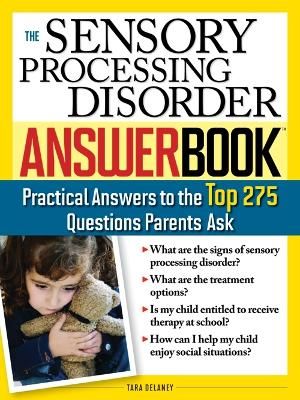 Picture of The Sensory Processing Disorder Answer Book: Practical Answers to the Top 250 Questions Parents Ask