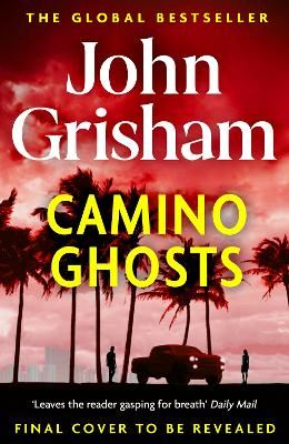 Picture of Camino Ghosts: The new thrilling novel from Sunday Times bestseller John Grisham