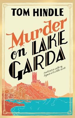 Picture of Murder on Lake Garda: An unputdownable murder mystery from the author of A Fatal Crossing