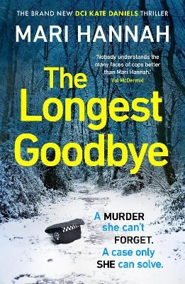 Picture of The Longest Goodbye: The awardwinning author of WITHOUT A TRACE returns with her most heart-pounding crime thriller yet - DCI Kate Daniels 9