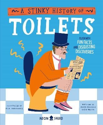 Picture of A Stinky History of Toilets: Flush with Fun Facts and Disgusting Discoveries