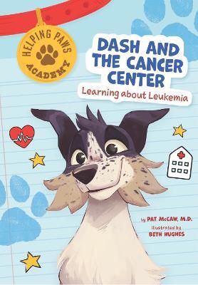 Picture of Dash and the Cancer Center: Learning About Leukemia