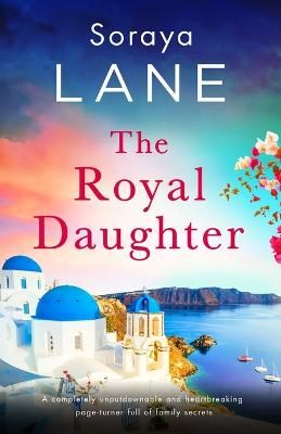 Picture of The Royal Daughter: A completely unputdownable and heartbreaking page-turner full of family secrets