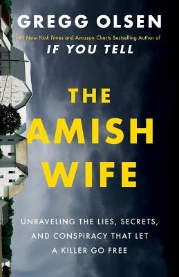 Picture of The Amish Wife: Unraveling the Lies, Secrets, and Conspiracy That Let a Killer Go Free