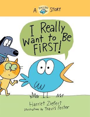 Picture of I Really Want to Be First!: A Really Bird Story