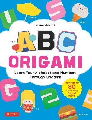 Picture of ABC Origami: Learn Your Alphabet and Numbers Through Origami! (80 Cute & Easy Paper Models!)