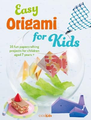 Picture of Easy Origami for Kids: 35 Fun Papercrafting Projects for Children Aged 7 Years +