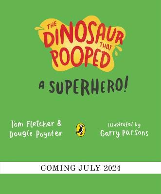 Picture of The Dinosaur that Pooped a Superhero