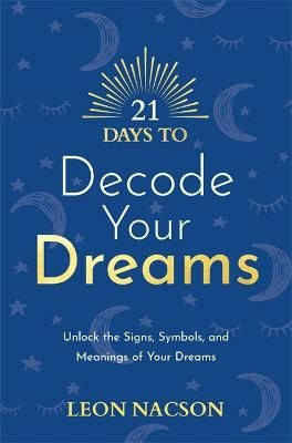 Picture of 21 Days to Decode Your Dreams: Unlock the Signs, Symbols, and Meanings of Your Dreams