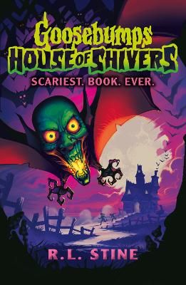 Picture of Goosebumps: House of Shivers: Scariest. Book. Ever.