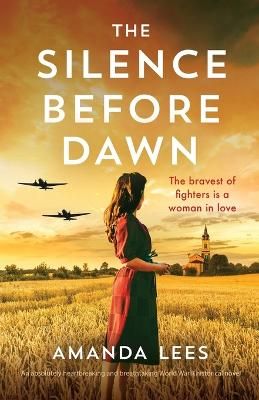 Picture of The Silence Before Dawn: An absolutely heartbreaking and breathtaking World War II historical novel