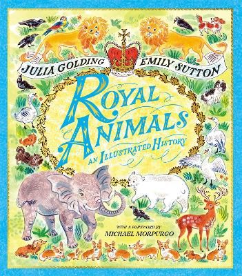 Picture of Royal Animals: A gorgeously illustrated history with a foreword by Sir Michael Morpurgo