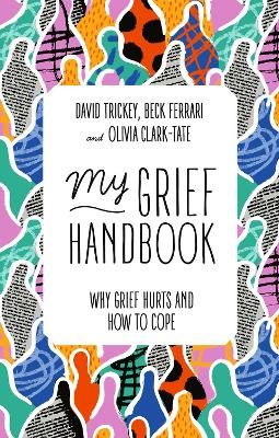 Picture of My Grief Handbook: Why Grief Hurts and How to Cope