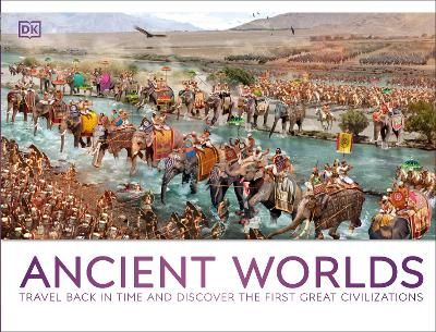 Picture of Ancient Worlds: Travel Back in Time and Discover the First Great Civilizations