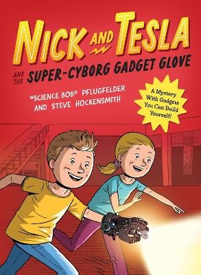 Picture of Nick and Tesla and the Super-Cyborg Gadget Glove: A Mystery with Gadgets You Can Build Yourself