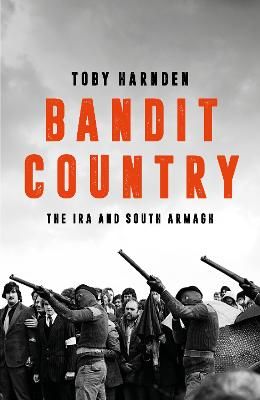 Picture of Bandit Country: The IRA and South Armagh