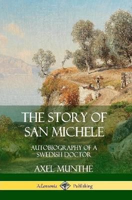 Picture of The Story of San Michele: Autobiography of a Swedish Doctor