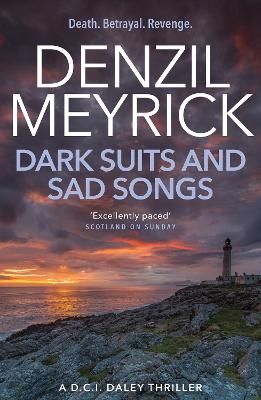 Picture of Dark Suits And Sad Songs: A D.C.I. Daley Thriller