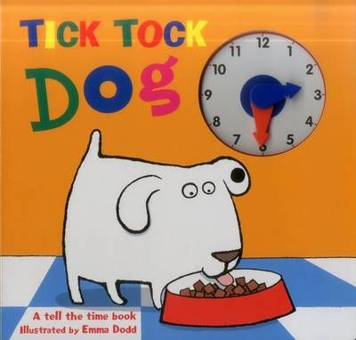 Picture of Tick Tock Dog: A Tell the Time Book with a Special Movable Clock!