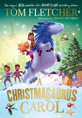 Picture of A Christmasaurus Carol: A brand-new festive adventure for 2023 from number-one-bestselling author Tom Fletcher