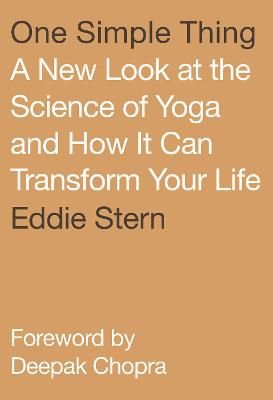 Picture of One Simple Thing: A New Look at the Science of Yoga and How It Can Transform Your Life