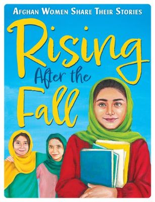 Picture of Rising After the Fall: Afghan Women Share Their Stories