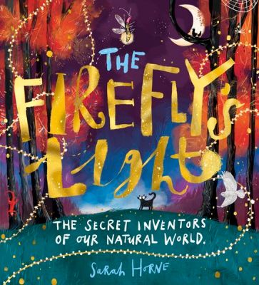 Picture of The Firefly's Light: The Secret Inventors of Our N    atural World