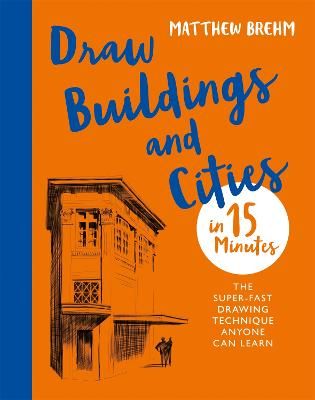 Picture of Draw Buildings and Cities in 15 Minutes: The super-fast drawing technique anyone can learn