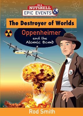 Picture of The Destroyer of Worlds - Oppenheimer and the Atomic Bomb: 2013