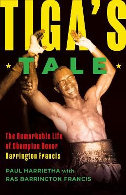 Picture of Tiga's Tale: The Remarkable Life of Champion Boxer Barrington Francis