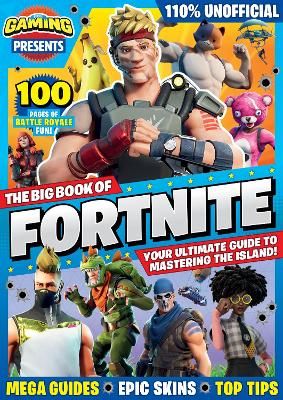Picture of 110% Gaming Presents: The Big Book of Fortnite