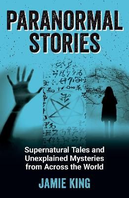 Picture of Paranormal Stories: Supernatural Tales and Unexplained Mysteries from Across the World