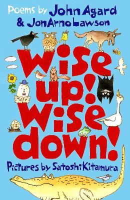 Picture of Wise Up! Wise Down!: Poems by John Agard and JonArno Lawson