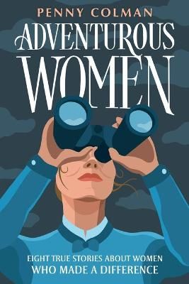 Picture of Adventurous Women: Eight True Stories About Women Who Made a Difference