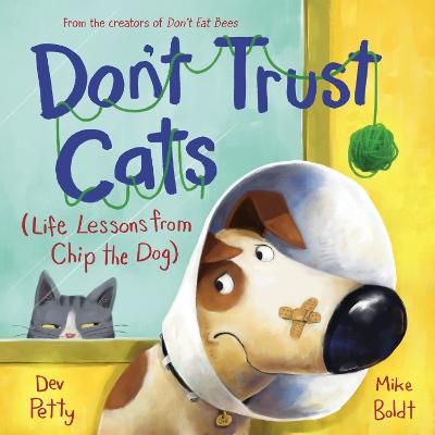 Picture of Don't Trust Cats: Life Lessons from Chip the Dog