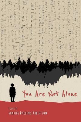 Picture of You Are Not Alone: Poems by Shauna Darling Robertson