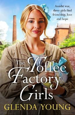 Picture of The Toffee Factory Girls: The first in an unforgettable wartime trilogy about love, friendship, secrets and toffee . . .