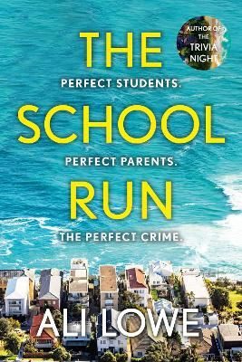 Picture of The School Run: Suspenseful, surprising and cinematic, from the internationally bestselling author of The Trivia Night