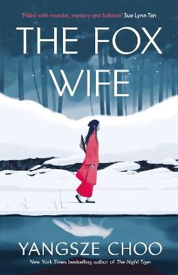 Picture of The Fox Wife: an enchanting historical mystery from the New York Times bestselling author of The Night Tiger and a previous Reese's Book Club pick