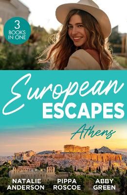 Picture of European Escapes: Athens: The Greek's One-Night Heir / Rumours Behind the Greek's Wedding / The Maid's Best Kept Secret