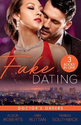 Picture of Fake Dating: Doctor's Orders: From Venice with Love (The Christmas Express!) / Perfect Rivals... / The Doctor's Dating Bargain