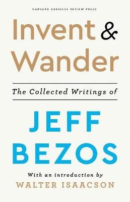 Picture of Invent and Wander: The Collected Writings of Jeff Bezos, With an Introduction by Walter Isaacson