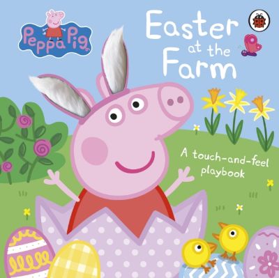 Picture of Peppa Pig: Easter at the Farm: A Touch-and-Feel Playbook
