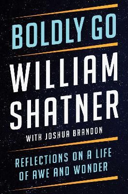 Picture of Boldly Go: Reflections on a Life of Awe and Wonder