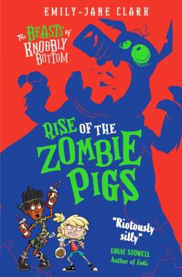Picture of The Beasts of Knobbly Bottom: Rise of the Zombie Pigs