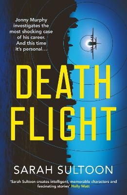 Picture of Death Flight: The electrifying, searing new thriller from award-winning ex-CNN news executive Sarah Sultoon