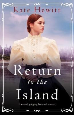 Picture of Return to the Island: An utterly gripping historical romance