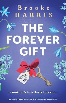 Picture of The Forever Gift: An utterly heartbreaking and emotional Irish novel