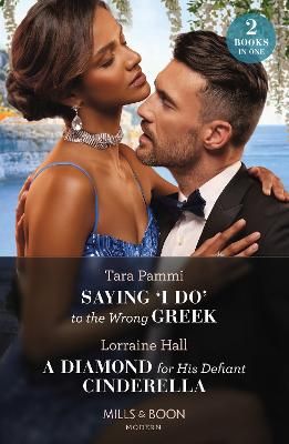 Picture of Saying 'I Do' To The Wrong Greek / A Diamond For His Defiant Cinderella: Saying 'I Do' to the Wrong Greek (The Powerful Skalas Twins) / A Diamond for His Defiant Cinderella (Mills & Boon Modern)
