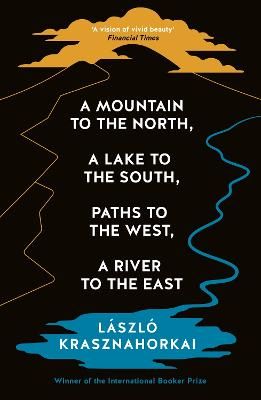 Picture of A Mountain to the North, A Lake to The South, Paths to the West, A River to the East